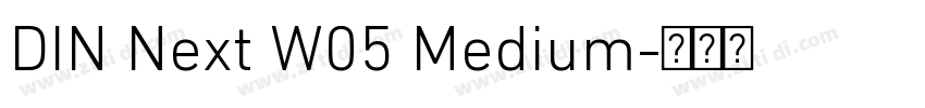 DIN Next W05 Medium字体转换 DIN Next W05 Medium字体转换